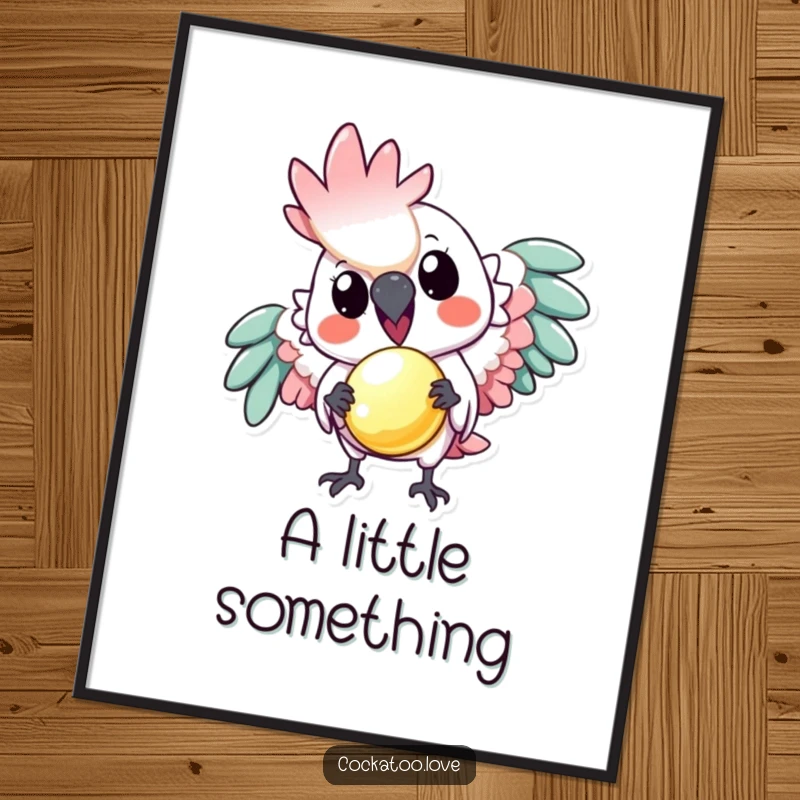 Funny poster: A playful cockatoo offers a tiny, shiny object, symbolizing generosity for charming and humorous wall decor.