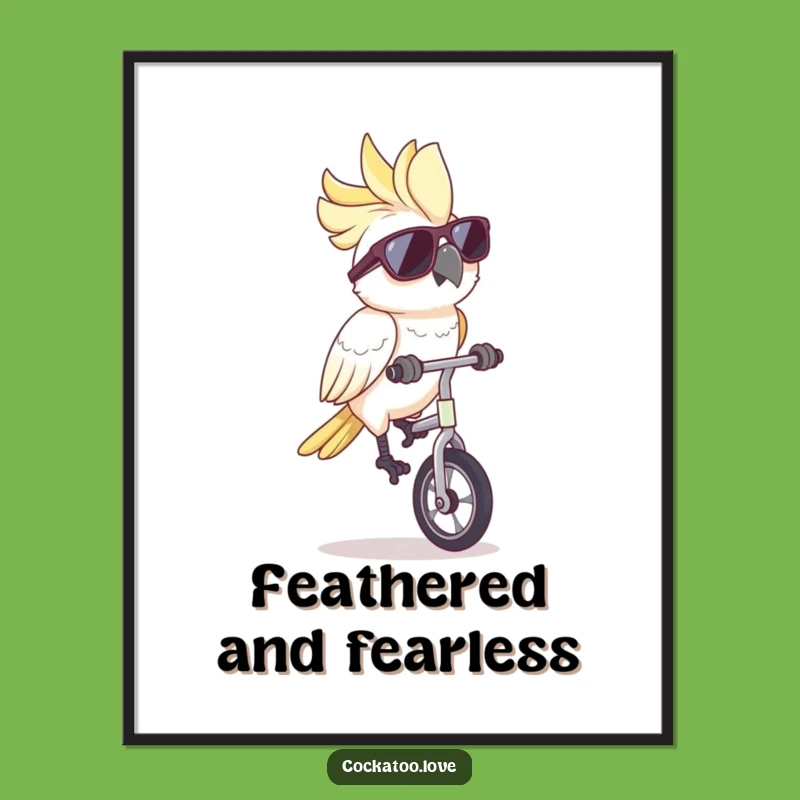 Funny Cockatoo Unicycle Sunglasses Poster: Brighten Your Walls with this Funny Art!
