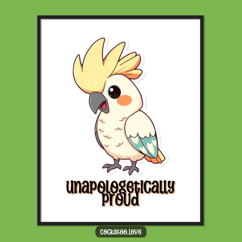 Funny Proud Cockatoo Poster: Comical Crested Bird Art Print, Great Wall Decor Funny Gift
