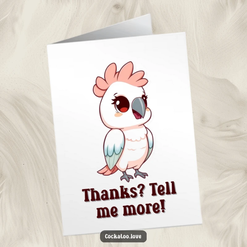 Funny Free Printable Thank You Card: Cockatoo character tilting its head with curious eyes, pondering your kindness.