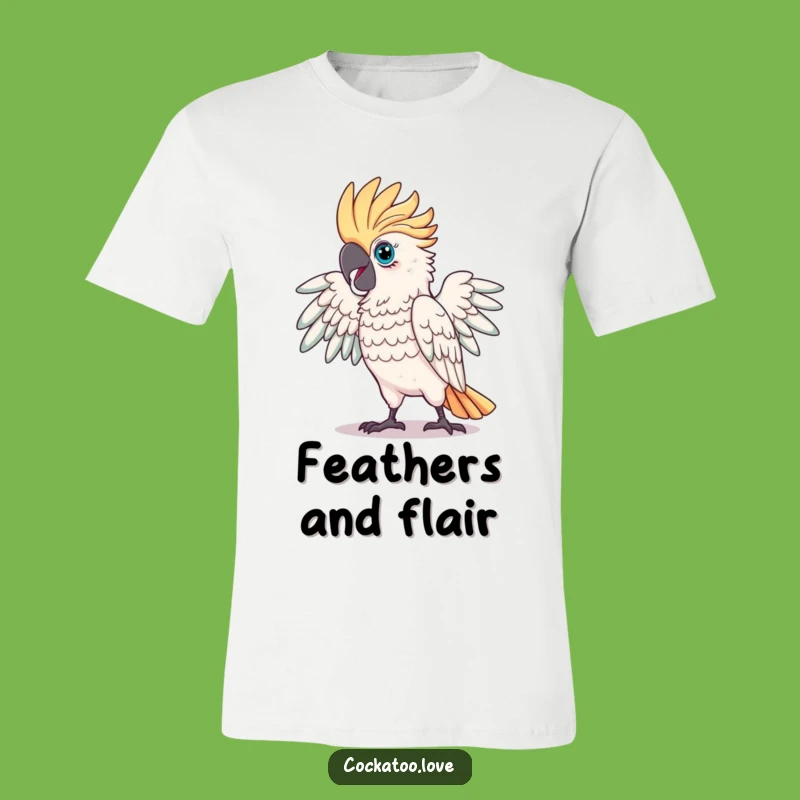 Funny Proud Cockatoo T-Shirt: Dramatic Flair - Awesome Funny Gift!