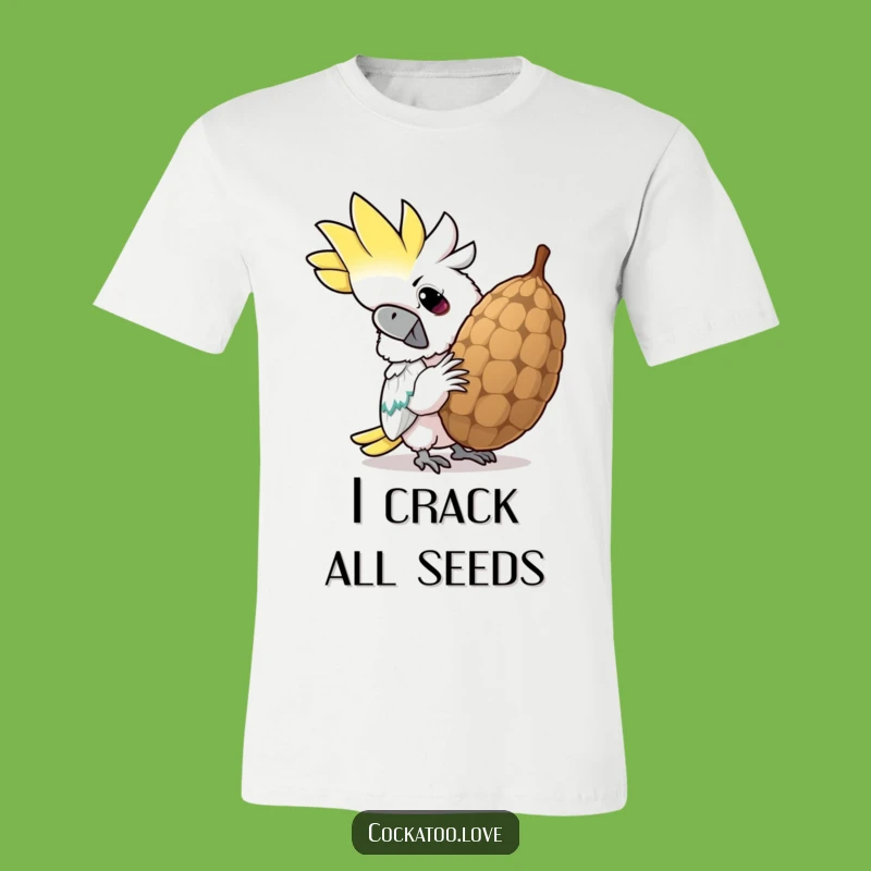 Funny Cockatoo Cracking Seed T-Shirt: Determined Bird Tee, Hilarious & Comfy Funny Gift